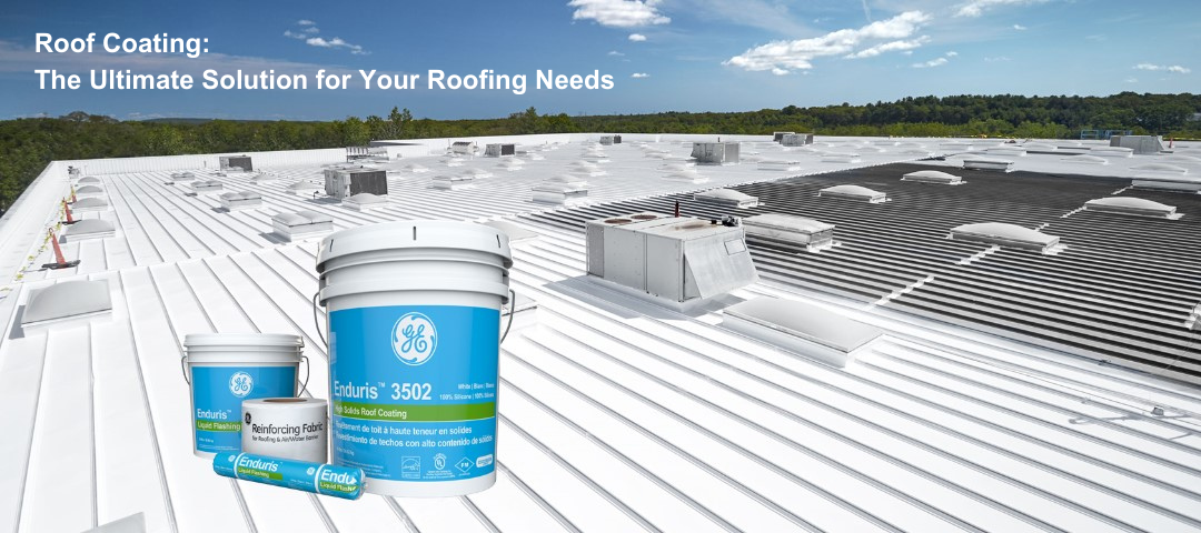 Roof Coating: The Ultimate Solution for Your Roofing Needs